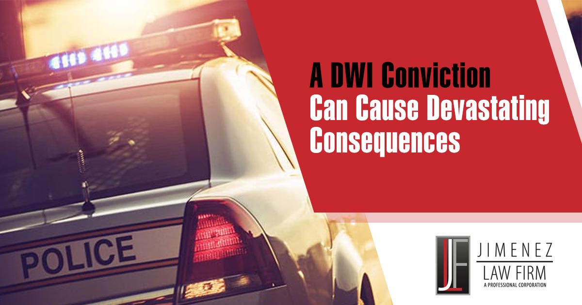 A DWI conviction can cause devastating consequences
