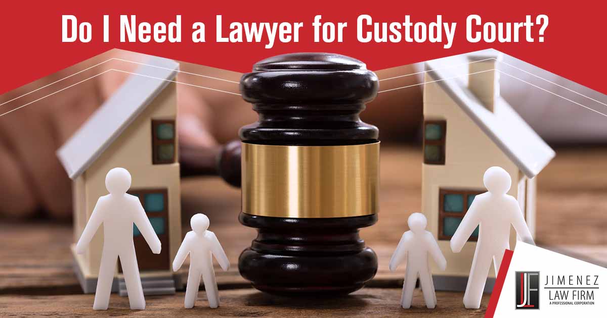 Do I Need a Lawyer for Custody Court?