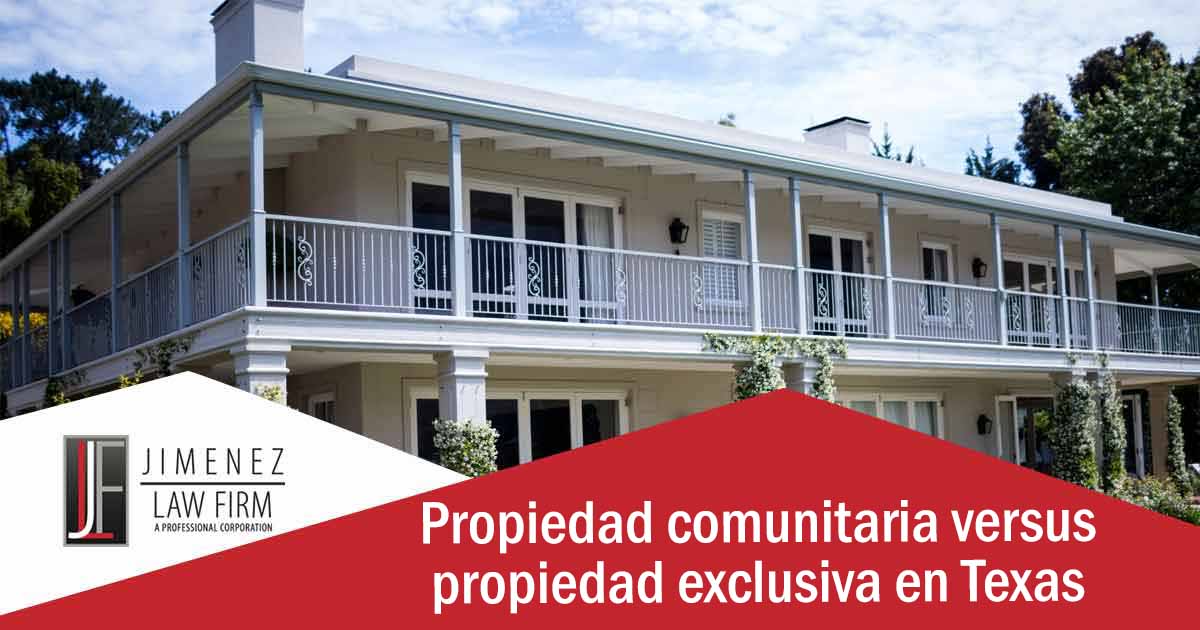 Propiedad comunitaria versus propiedad exclusiva en Texas