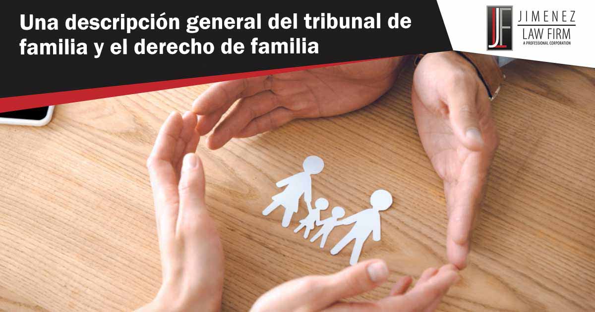 Una descripción general del tribunal de familia y el derecho de familia